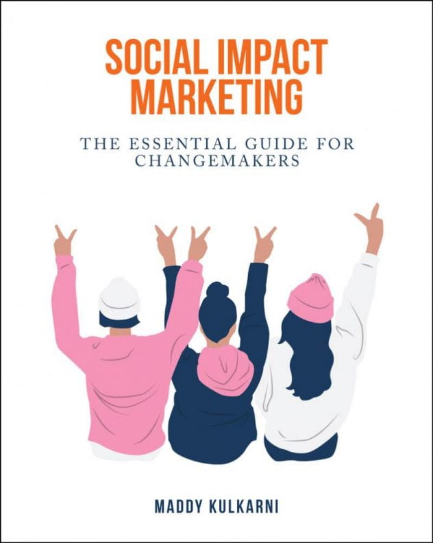 Book Title Social Impact Marketing: The Essential Guide for Changemakers by Maddy Kulkarni
