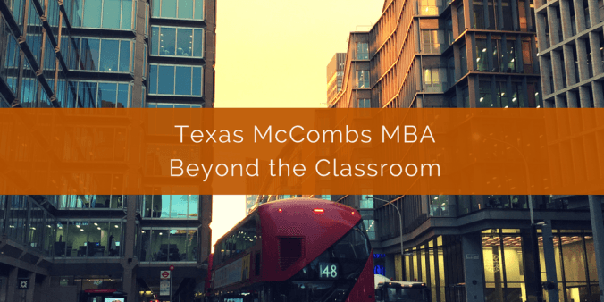 Texas McCombs MBA Beyond the Classroom