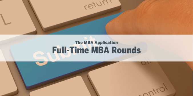 Full-Time MBA Rounds
