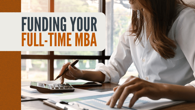 photo of a person using a calculator at a desk with a banner that reads "Funding your full-time mba"