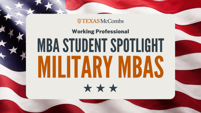 Working Professional MBA Student Spotlight Military MBAs