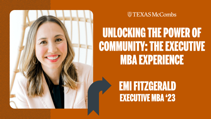 Photo of Emi FitzGerald, Executive MBA '23 with text that reads "Unlocking the Power of Community: The Executive MBA Experience"