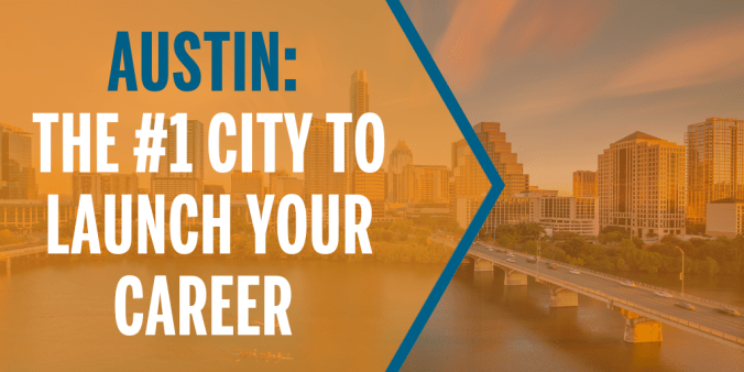 Austin Takes the Lead as the #1 City to Launch Your Career
